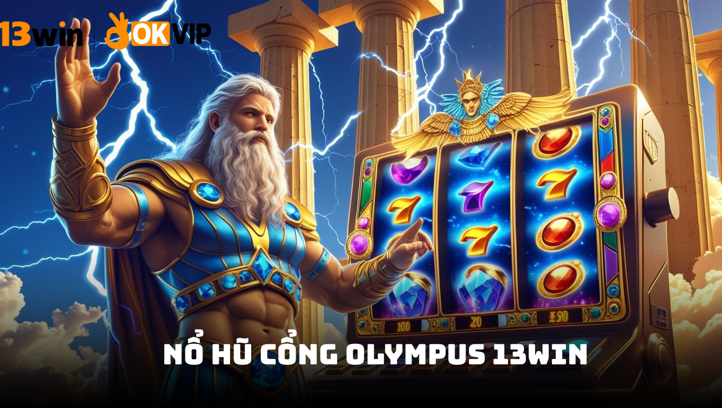 Nổ Hũ Cổng Olympus 13win – Chinh phục đỉnh cao thần thoại Hy Lạp 2026 1 Tổng quan về Nổ Hũ Cổng Olympus 13win
